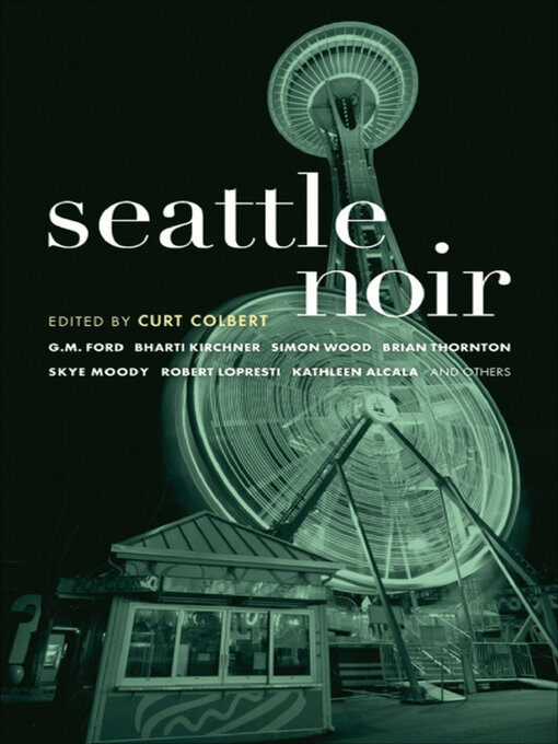 Title details for Seattle Noir by Curt Colbert - Available